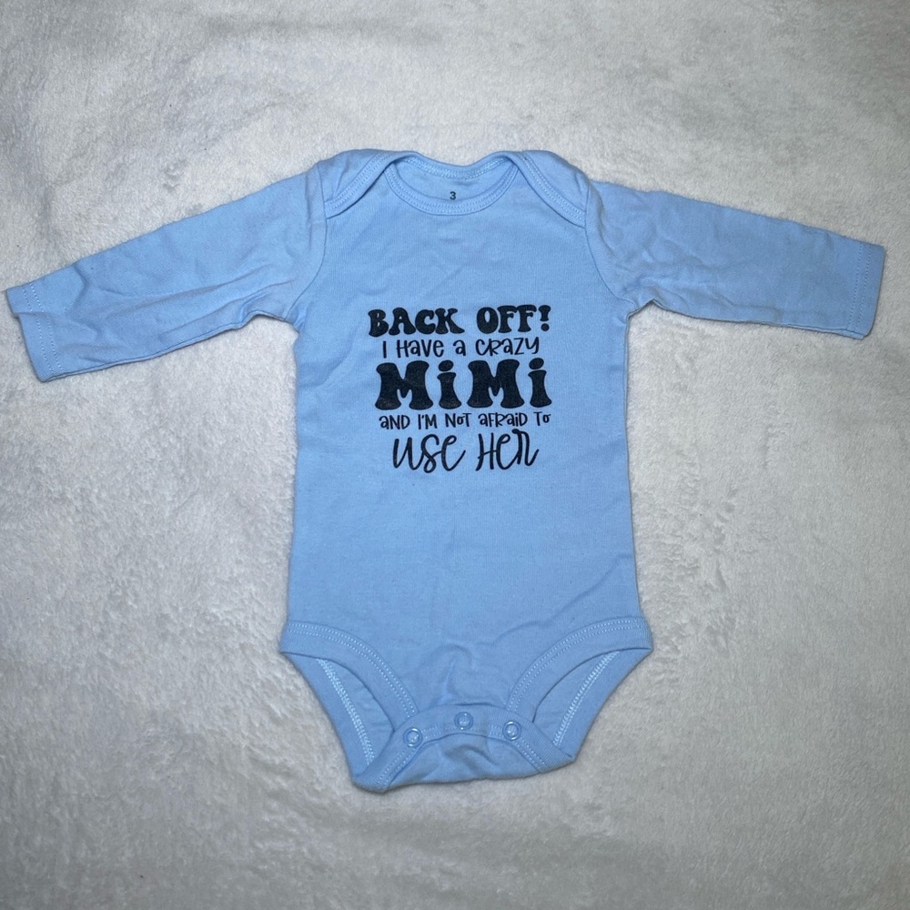 ‘Back off! I have a crazy mimi and I’m not afraid to use her’ long sleeve onesie